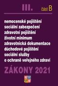 Poradce Zákony III B/ 2021Ochrana veřejného zdraví - Nemocenské pojištění, sociální zabezpečení, zdravotní p