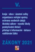 Poradce Zákony V/2021 Veřejná správa, Školy - Kraje, obce, územní celky, organizace veřejné správy, ochrana