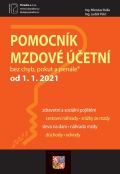 Poradce Pomocník mzdové účetní k 1. 1. 2021 - Přehled sazeb, parametrů, vzorových výpočtů a zdanění, povinn
