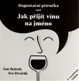Stávek Jan Degustační příručka aneb jak přijít vínu na jméno