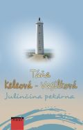 Keleová-Vasilková Táňa Julinčina pekárna