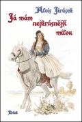 Jirásek Alois Já mám nejkrásnější milou