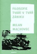 Machovec Milan Filosofie tváří tvář zániku