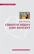 Wernisch Martin Církevní dějiny jako koncept