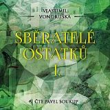 Vondruška Vlastimil Sběratelé ostatků I.