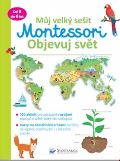 Svojtka & Co. Můj velký sešit Montessori objevuj svět