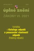 kolektiv autor Aktualizace VI/1 Vyhlka o Katalogu odpad a posuzovn vlastnost odpad (Katalog odpad) - Zkon 