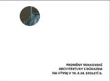 Ústav dějin umění Akademie věd Proměny venkovské architektury s důrazem na vývoj v 19. a 20. století II.