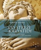 Bártová Jindřiška Co střeží karyatidy