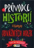 Sun Průvodce historii očima odvážných holek - Kniha pro malé rebelky