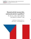 Masarykův ústav AV ČR Demokratická monarchie, nedemokratická republika?