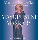 Vondruška Vlastimil Masopustní maškary - Hříšní lidé Království českého