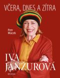 Macek Petr Iva Janžurová - Včera, dnes a zítra
