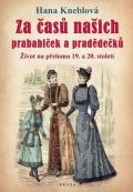 Brána Za časů našich prababiček a pradědečků - Život na přelomu 19. a 20. století