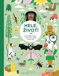 Pikola Hele, život! Po stopách živých organismů všude kolem nás