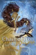 Clareová Cassandra The Last Hours: Chain of Iron