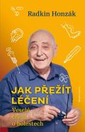Mladá Fronta Jak přežít léčení - Veselé čtení o bolestech