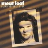 Meat Loaf Blind Before I Stop