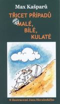 Cesta Třicet případů, aneb malé, bílé, kulaté