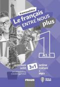Fraus Le francais ENTRE NOUS plus 1/A1.1 - Pracovn seit 3 v 1 + mp3