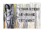 Marhoul Alois Strom, který se nechal tetovat