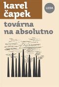 Čapek Karel Továrna na Absolutno