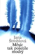 Štroblová Jana Měsíc tak pošetile modrý