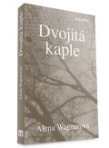 Wagnerová Alena Dvojitá kaple
