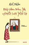 Prostor Rady pánu Bohu, jak vylepšit svět ještě líp