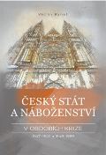 Epocha Český stát a náboženství v obdobích krize 1547–1620 a 1948–1989