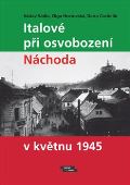 Burian a Tichák Italové při osvobození Náchoda v květnu 1945