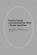 Ústav pro soudobé dějiny AV ČR Pamětní místa na komunistický režim v České republice