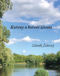 Železný Zdeněk Kořeny a koření života