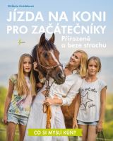 Esence Jízda na koni pro začátečníky - Přirozeně a beze strachu