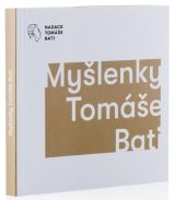Nadace Tomáše Baťi Myšlenky Tomáše Bati