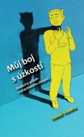 Nakladatelství Tomáš Nosek Muj boj s úzkostí - Skutecný príbeh ctrnáctiletého chlapce