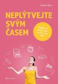 Grada Neplýtvejte svým časem - Najděte si každý den chvilku pro sebe