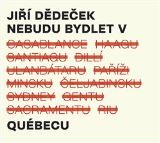 Galén Nebudu bydlet v Québecu