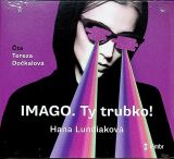Lundiakov Hana IMAGO. Ty trubko! - audioknihovna