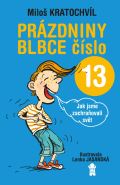 Kratochvíl Miloš Prázdniny blbce číslo 13 aneb Jak jsme zachraňovali svět