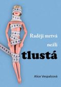 Klika Raději mrtvá nežli tlustá