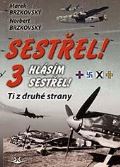 Svět Křídel Sestřel! Hlásím sestřel! 3 - Ti z druhé strany