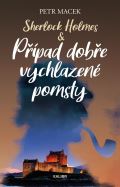 Macek Petr Sherlock Holmes – Případ dobře vychlazené pomsty