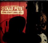Petr Oskar Jsme starý jako děti