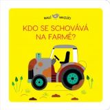 Svojtka & Co. Malí mazlíci Kdo se schovává na farmě?