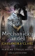 Clareová Cassandra Pekelné stroje 1: Mechanický anděl