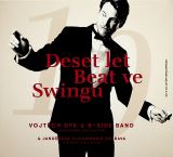 Dyk Vojtěch & B-Side Band Deset let Beat ve Swingu
