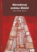 Doron Nevzdoruj svému štěstí