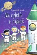 Medzvecová Dagmar Na výletě v raketě