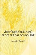 Epocha Vítr přichází nečekaně, srdce bije dál odhodlaně